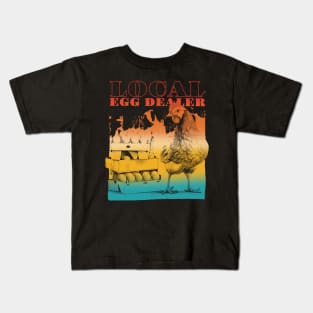 Local Egg Dealer Funny Chicken Kids T-Shirt